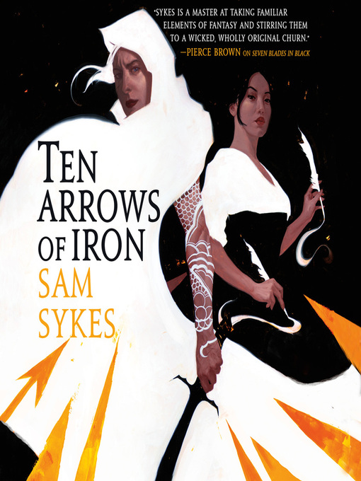 Title details for Ten Arrows of Iron by Sam Sykes - Available
